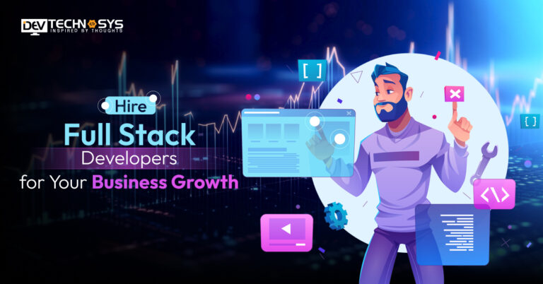 Hire Full Stack Developers for Your Business Growth