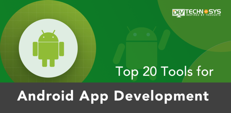 Top 20 Tools For Android App Development