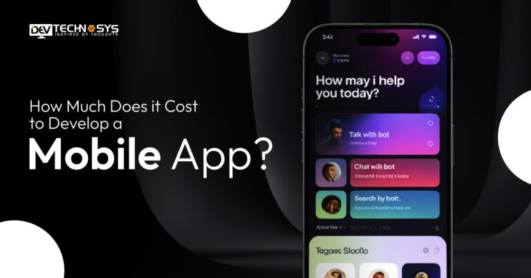 How Much Does it Cost to Develop a Mobile App?
