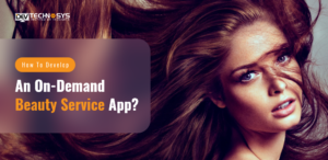 On-demand beauty service app development