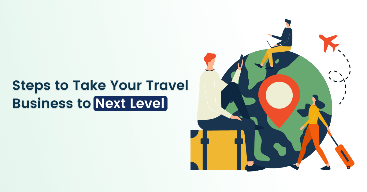 steps-to-take-your-travel-business-to-next-level