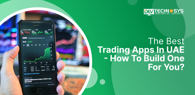 Best Trading Apps in UAE – How to Build One for You?