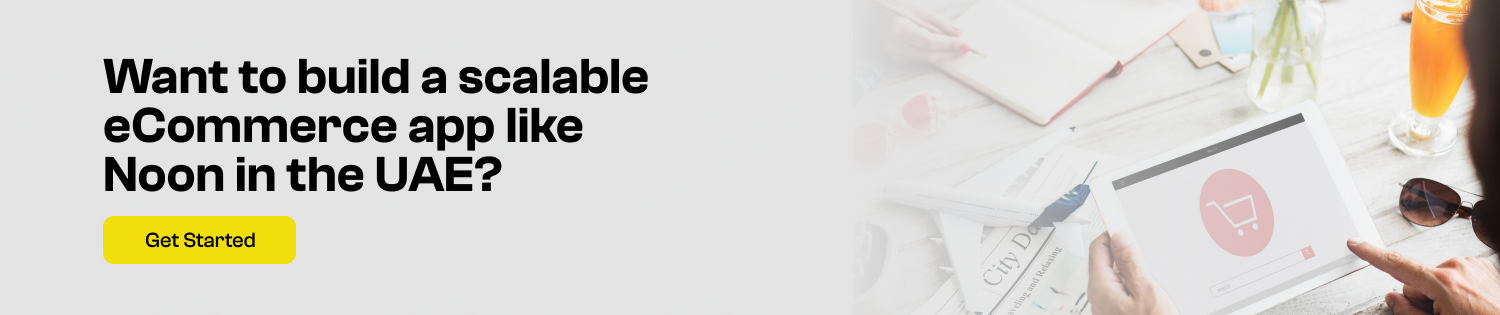 Want to build a scalable eCommerce app like Noon in the UAE