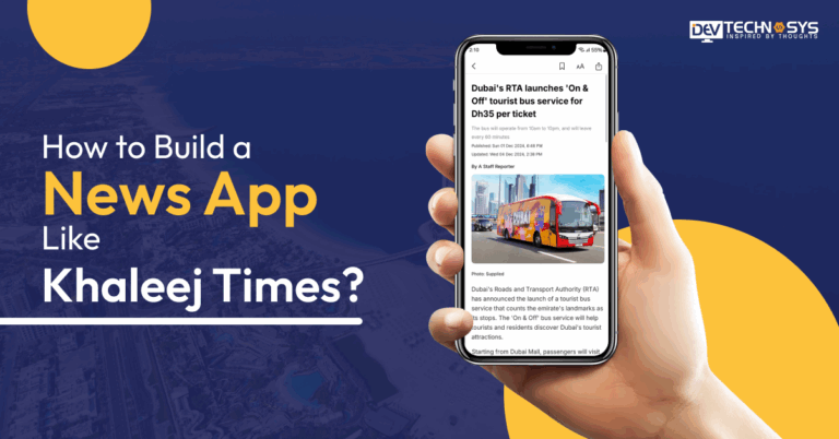 How to Develop News App Like Khaleej Times?