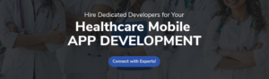 Hire Dedicated Developers for Your Healthcare Mobile