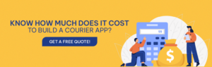 Know How Much does it Cost to Build a Courier App? 