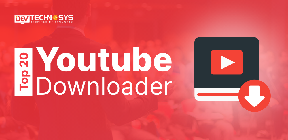 Top 20 Best Youtube Downloader