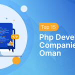 Top 15 PHP Development Companies in Oman