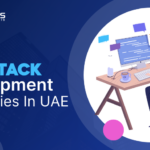 Top 12 Full Stack Development Companies in UAE