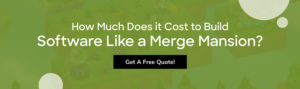 How Much Does it Cost to Build Software Like a Merge Mansion? 
