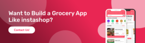 Want to Build a Grocery App Like instashop?
