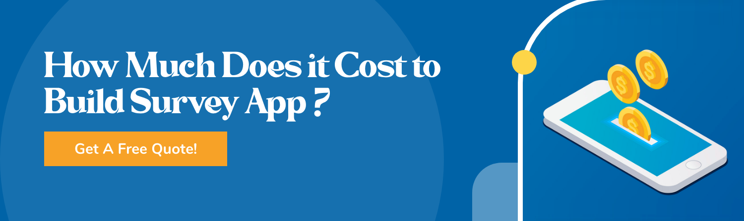 How Much Does it Cost to Build Survey App ?