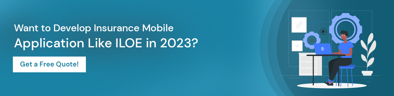 Want to Develop Insurance Mobile Application Like ILOE in 2023?