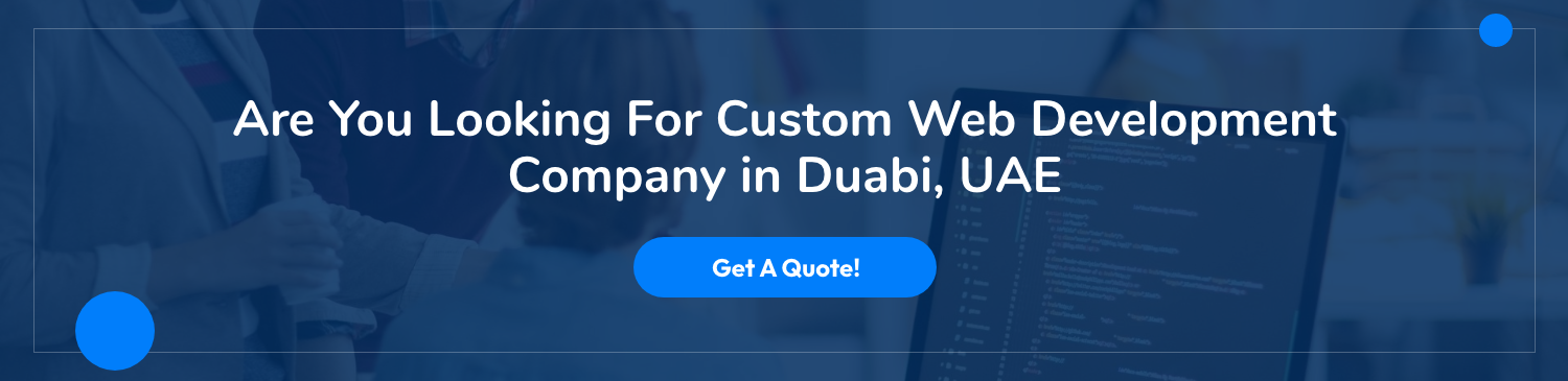 Are You Looking For Custom Web Development Company in Duabi, UAE