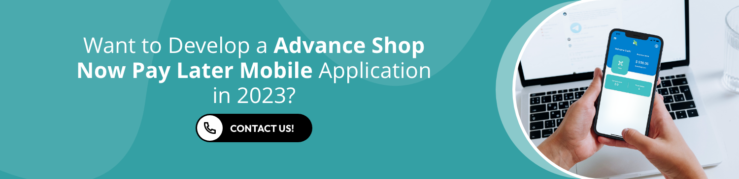 Want to Develop a Advance Shop Now Pay Later Mobile Application in 2023?