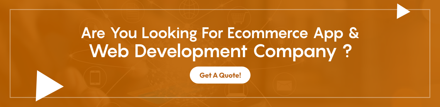 Are You Looking For Ecommerce App & Web Development Company ?