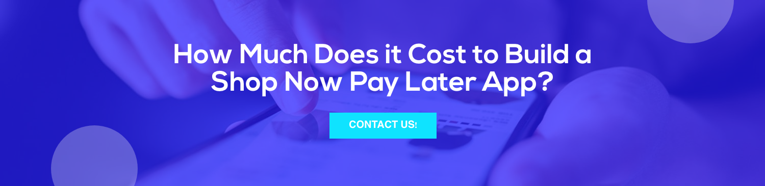 How Much Does it Cost to Build a Shop Now Pay Later App?