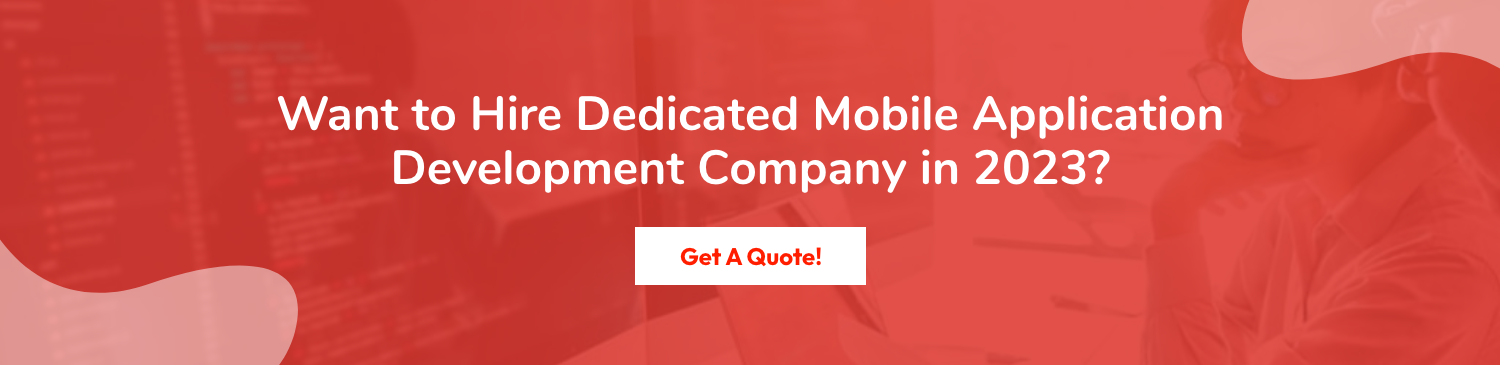 Want to Hire Dedicated Mobile Application Development Company in 2023?