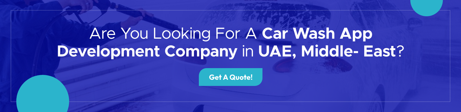 Are You Looking For A Car Wash App Development Company in UAE, Middle- East?