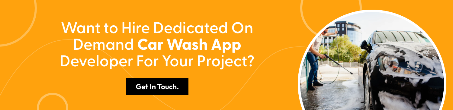Want to Hire Dedicated On Demand Car Wash App Developer For Your Project?