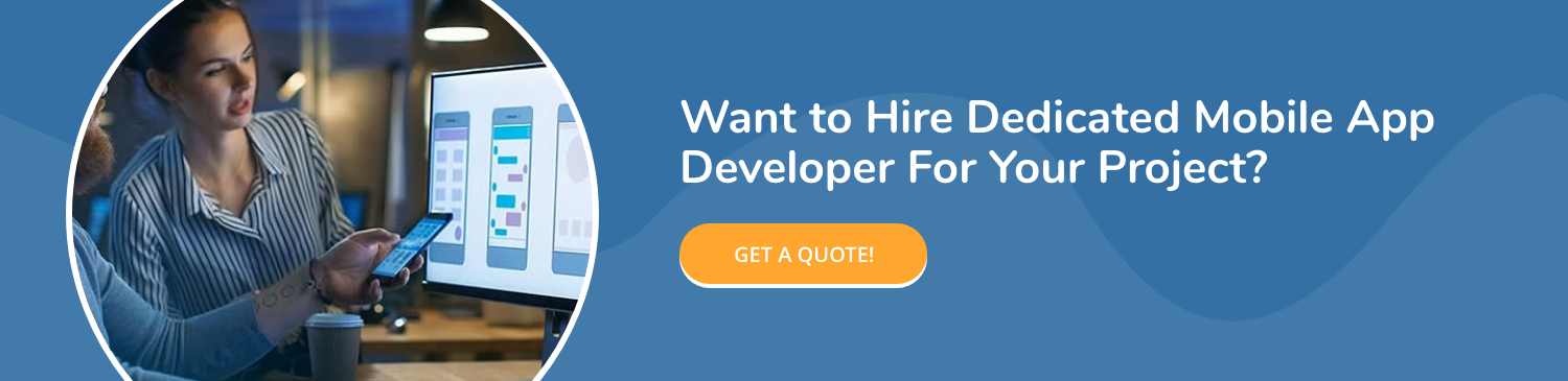 Want to Hire Dedicated Mobile App Developer For Your Project?