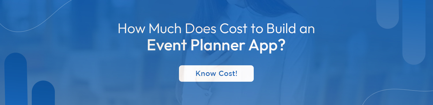 How Much Does Cost to Build an Event Planner App?