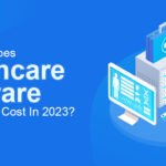 How Much Does Healthcare Software Development Cost In 2023?
