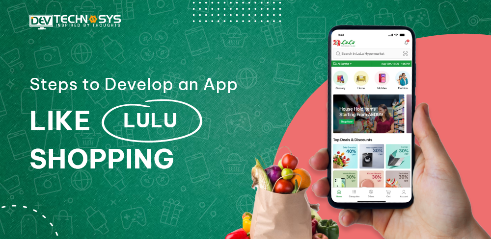 Steps to Develop an App Like Lulu Shopping