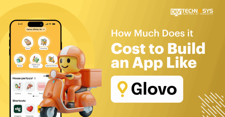 How Much Does it Cost to Build an App Like Glovo?