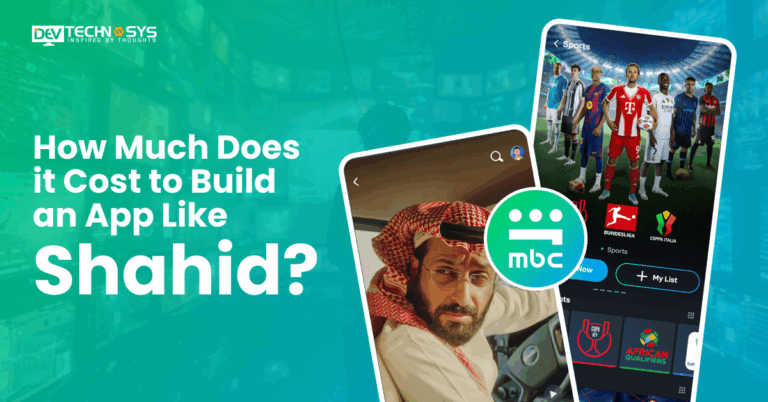 How Much Does it Cost to Build an App Like Shahid?