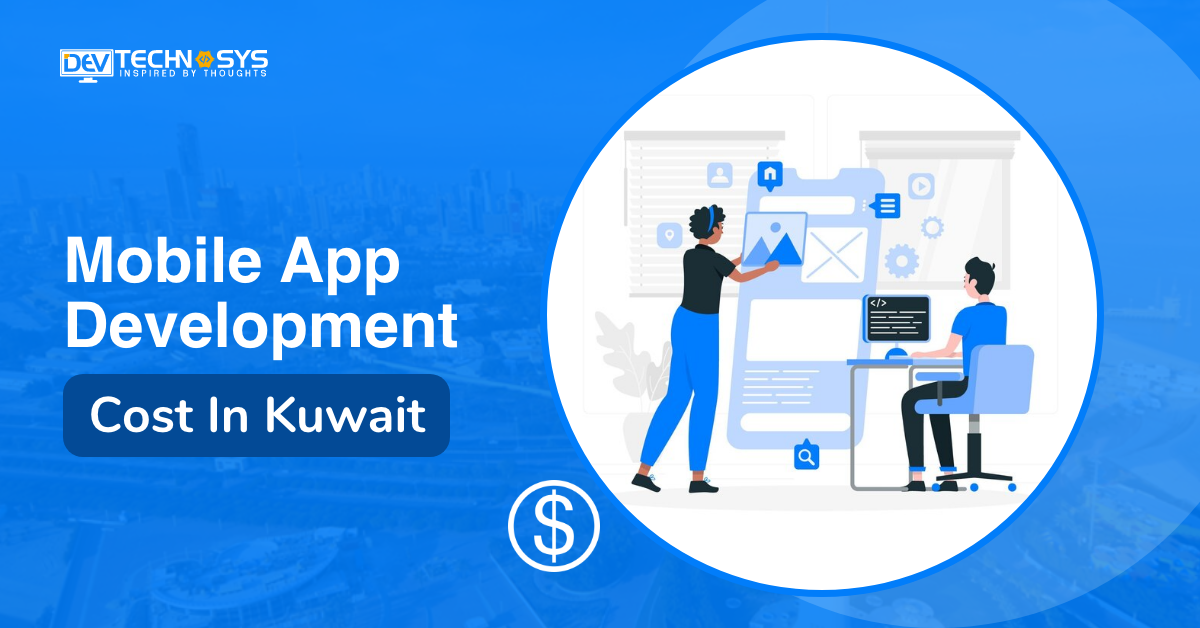 Mobile App Development Cost in Kuwait