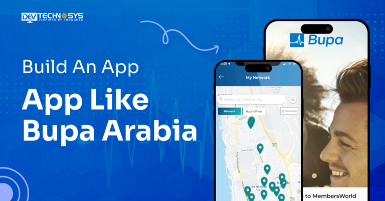 Steps To Build An App Like Bupa Arabia: A Healthcare App