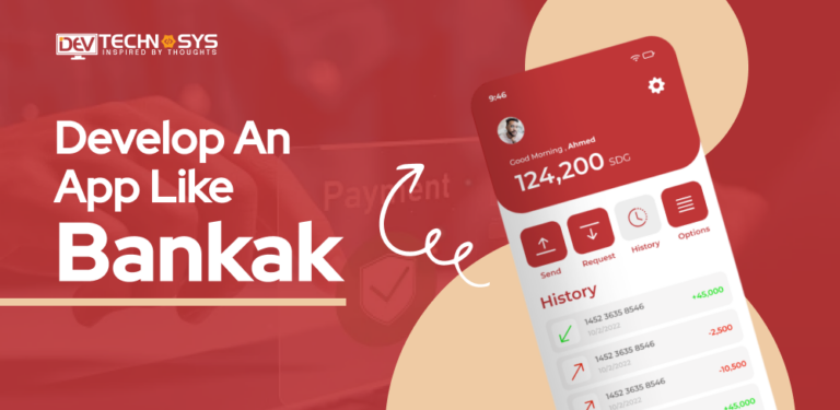 Steps To Develop An App Like Bankak