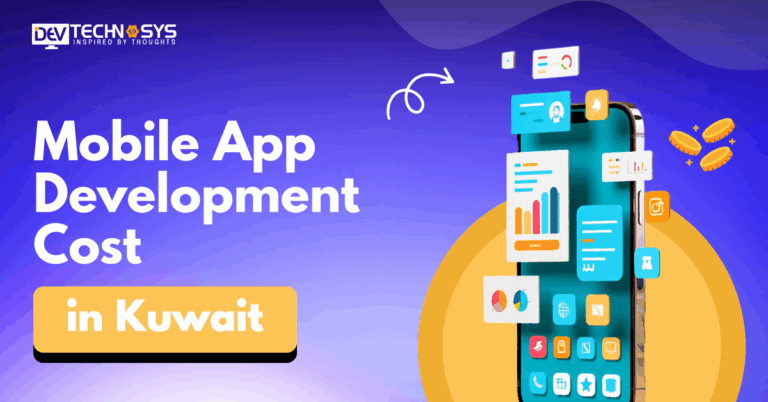 Mobile App Development Cost in Kuwait