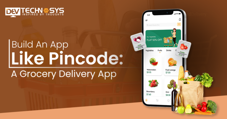 How To Build An Grocery Delivery App Like Pincode
