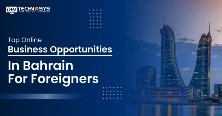 Top Online Business Opportunities in Bahrain for Foreigners
