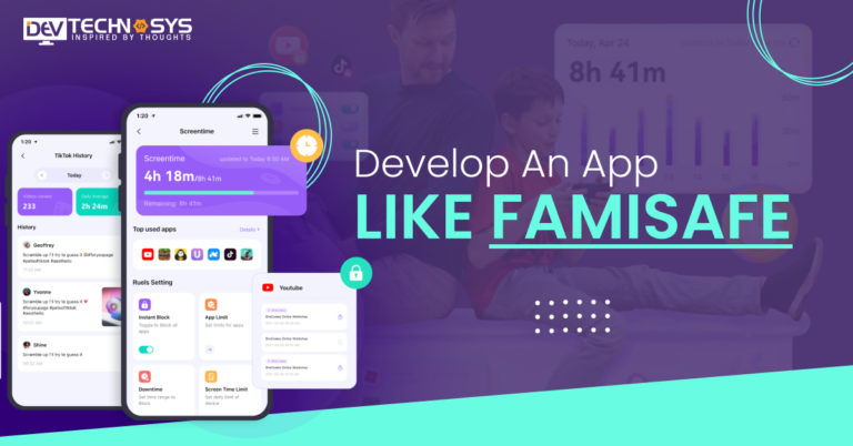 How to Develop An App Like FamiSafe
