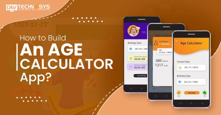 How to Build an Age Calculator App?