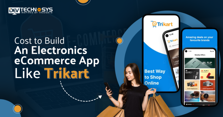 Cost to Build an Electronics eCommerce App Like Trikart