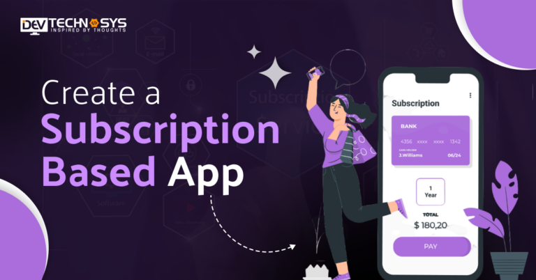 How to Develop a Subscription Based App?