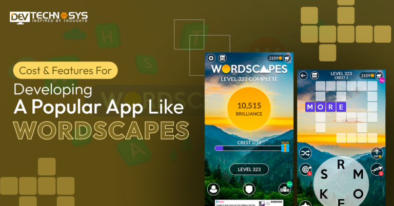 The Cost & Features For Developing A Popular App Like Wordscapes