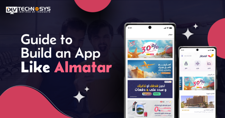 Step by Step Guide to Build an App Like Almatar