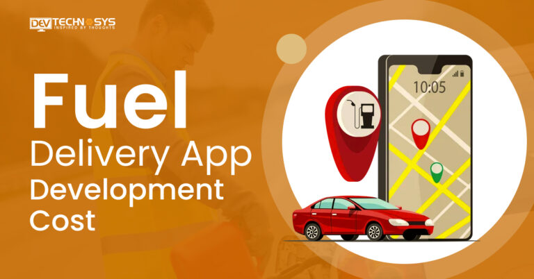 How Much Does It Cost to Develop Fuel Delivery App?