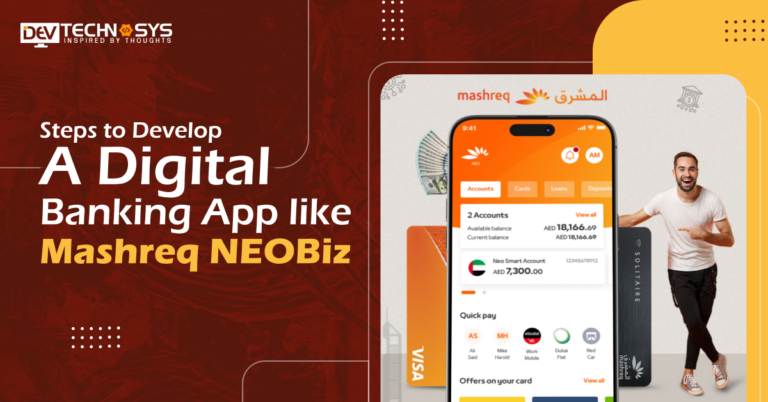 Steps To Develop A Digital Banking App Like Mashreq NEOBiz