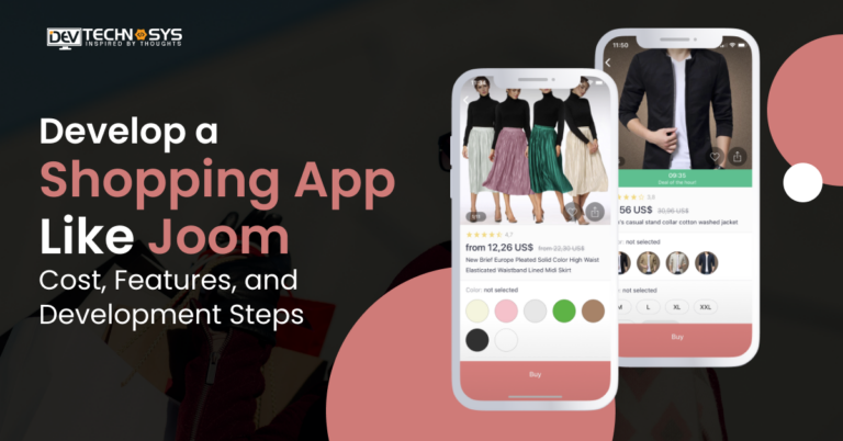 Develop A Shopping App Like Joom: Cost, Features, and Development Steps