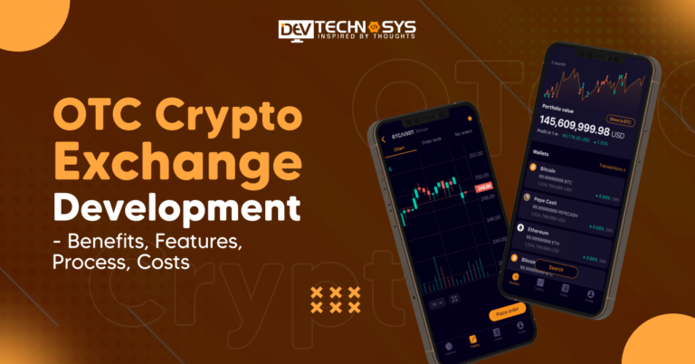 OTC Crypto Exchange Development- Benefits, Features, Process, Costs