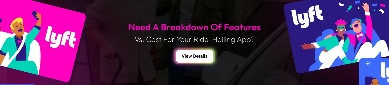 Cost to Develop a Taxi App Like Lyft CTA