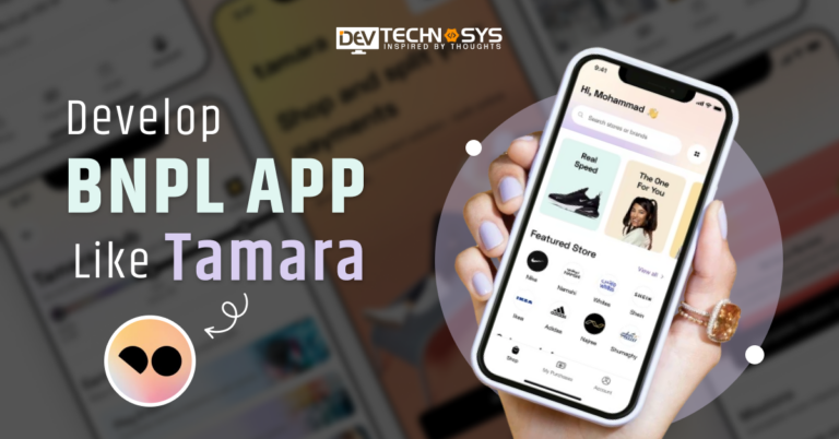 How to Develop BNPL App like Tamara?