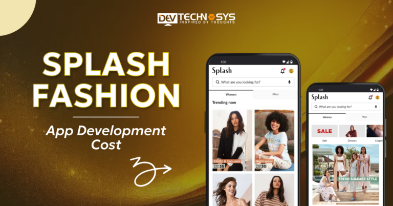 How Much Does Splash Fashion App Development Cost