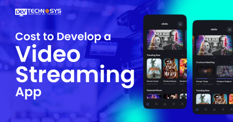 How Much Does it Cost to Develop a Video Streaming App?